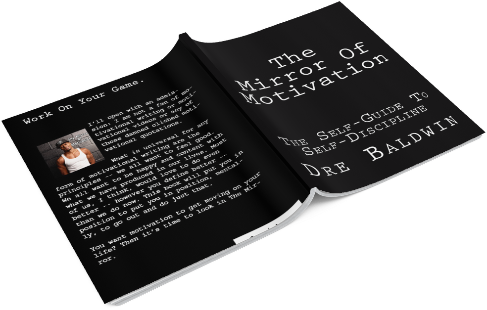 The Mirror Of Motivation by Dre Baldwin 